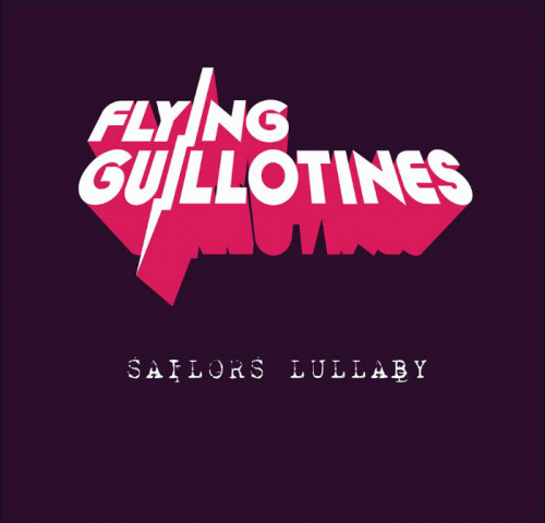 Flying Guillotines : Sailors Lullaby
